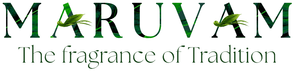 MARUVAM - The fragrance of Tradition
